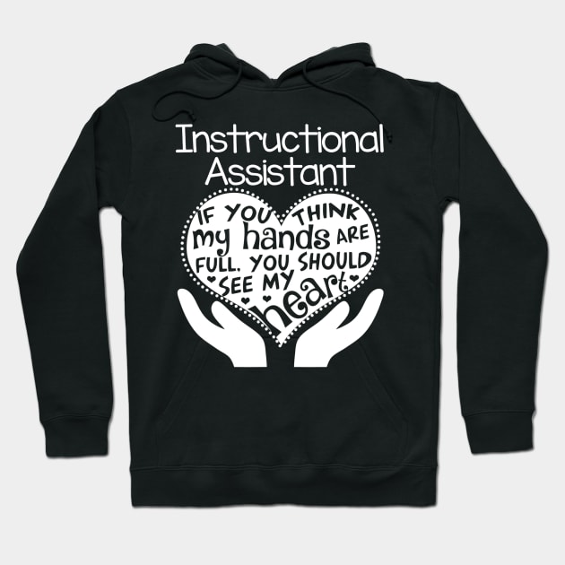 Instructional Assistant T Shirt Heart Hands School Team Gift Hoodie by danielfarisaj